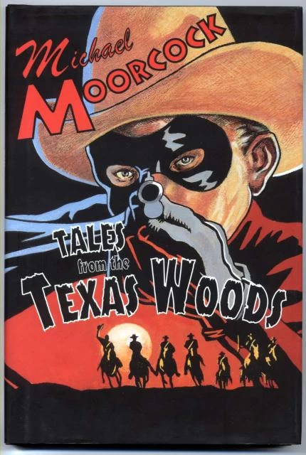 Tales from the Texas Woods by Michael Moorcock