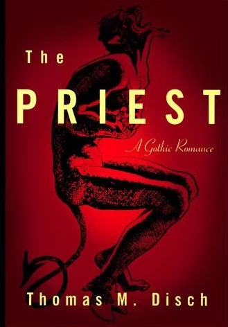 The Priest: A Gothic Romance by Thomas M. Disch