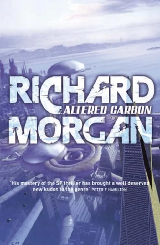 Altered Carbon (Takeshi Kovacs #1) by Richard K. Morgan