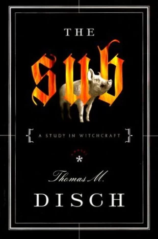 The Sub: A Study in Witchcraft by Thomas M. Disch