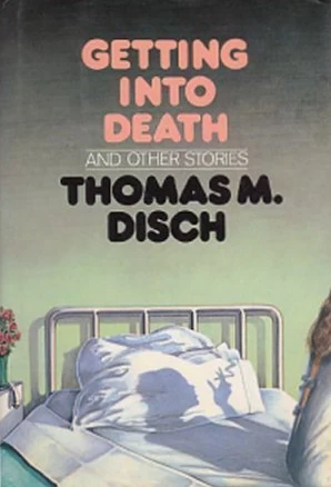 Getting into Death and Other Stories by Thomas M. Disch