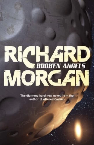 Broken Angels (Takeshi Kovacs #2) by Richard K. Morgan