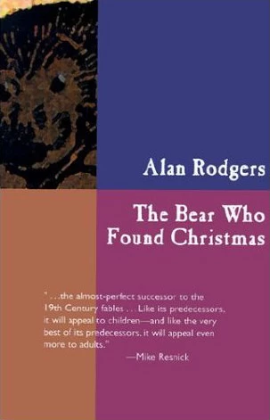 The Bear Who Found Christmas by Alan Rodgers
