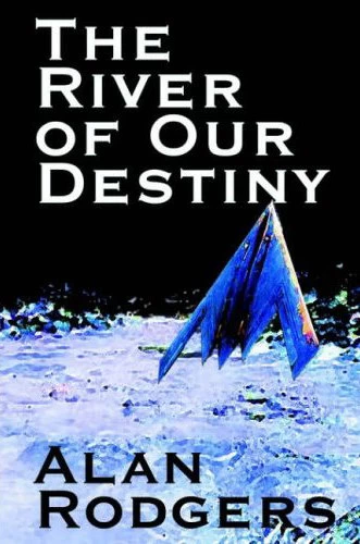 The River of Our Destiny by Alan Rodgers