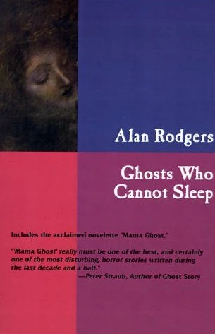 Ghosts Who Cannot Sleep by Alan Rodgers