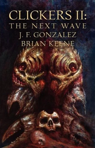 Clickers II: The Next Wave (Clickers #2) by Brian Keene, J. F. Gonzalez