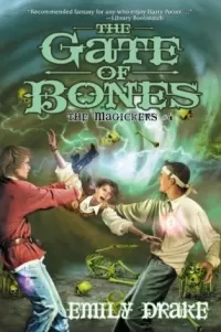The Gate of Bones (The Magickers #4)