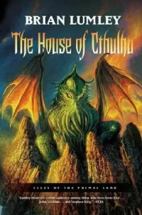 The House of Cthulhu (Tales of the Primal Land #1)