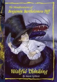 Wishful Thinking (The Misadventures of Benjamin Bartholomew Piff #2)