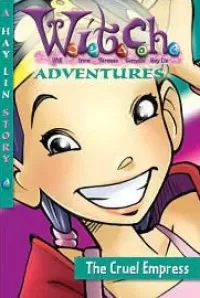 The Cruel Empress (W.I.T.C.H. Adventures)