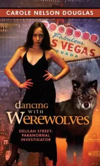 Dancing with Werewolves (Delilah Street, Paranormal Investigator #1)