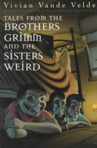 Tales from the Brothers Grimm and the Sisters Weird
