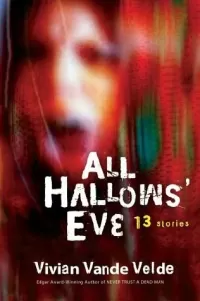 All Hallow's Eve: 13 Stories