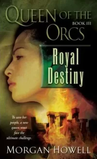 Royal Destiny (Queen of the Orcs #3)