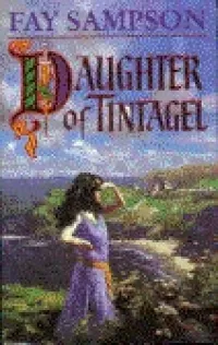 Daughter of Tintagel (Daughter of Tintagel / Morgan le Fay)