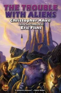 The Trouble with Aliens (Complete Christopher Anvil)