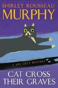 Cat Cross Their Graves (Joe Grey Mysteries #10)