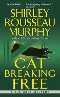 Cat Breaking Free (Joe Grey Mysteries #11)