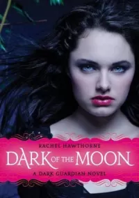 Dark of the Moon (Dark Guardian #3)
