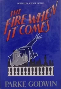 The Fire When It Comes