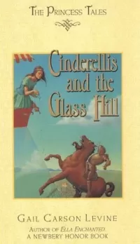 Cinderellis and the Glass Hill (The Princess Tales)
