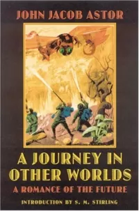 A Journey in Other Worlds: A Romance of the Future