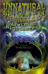 Unnatural Selection: A Collection of Darwinian Nightmares