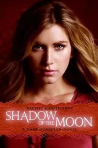 Shadow of the Moon (Dark Guardian #4)