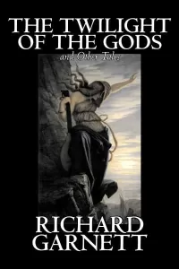 The Twilight of the Gods and Other Tales