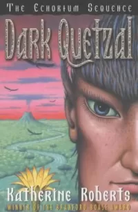 Dark Quetzal (The Echorium Sequence #3)