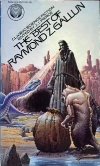 The Best of Raymond Z. Gallun