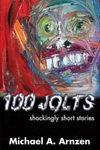 100 Jolts: Shockingly Short Stories