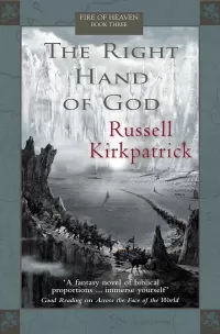The Right Hand of God (Fire of Heaven #3)