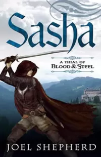 Sasha (A Trial of Blood and Steel #1)