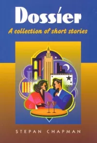 Dossier: A Collection of Short Stories