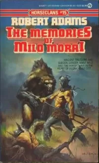 The Memories of Milo Morai (Horseclans #15)