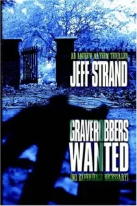Graverobbers Wanted (No Experience Necessary) (Andrew Mayhem #1)