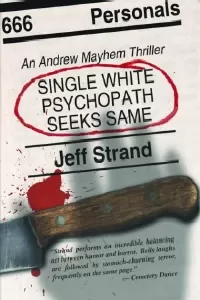 Single White Psychopath Seeks Same (Andrew Mayhem #2)