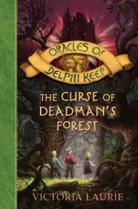 The Curse of Deadman's Forest (Oracles of Delphi Keep #2)