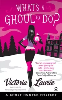 What's a Ghoul to Do? (Ghost Hunter Mysteries #1)