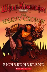 The Heavy Crown (Wolf Kingdom #4)