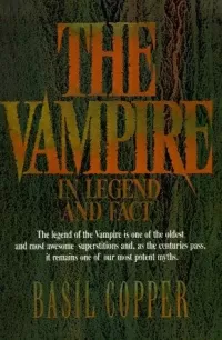The Vampire in Legend and Fact