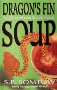 Dragon's Fin Soup and Other Modern Siamese Fables