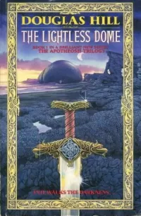 The Lightless Dome (The Apotheosis Trilogy #1)