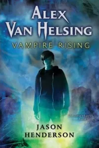Vampire Rising (Alex Van Helsing #1)