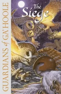 The Siege (Guardians of Ga'Hoole #4)