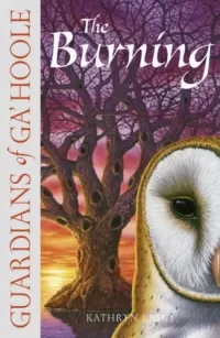The Burning (Guardians of Ga'Hoole #6)