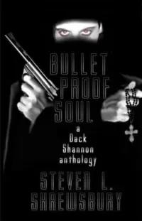 Bulletproof Soul (Dack Shannon)