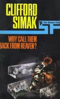 Why Call Them Back from Heaven?