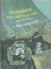 Gudgekin the Thistle Girl and Other Tales